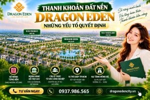 Những Yếu Tố Quyết Định Thanh Khoản Đất Nền Dragon Eden